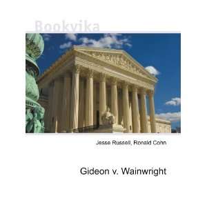  Gideon v. Wainwright Ronald Cohn Jesse Russell Books