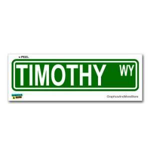 Timothy Street Road Sign   8.25 X 2.0 Size   Name Window Bumper 
