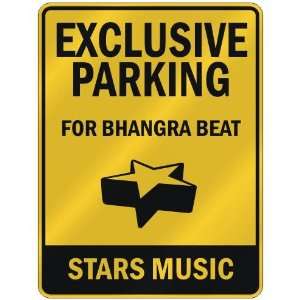  EXCLUSIVE PARKING  FOR BHANGRA BEAT STARS  PARKING SIGN 