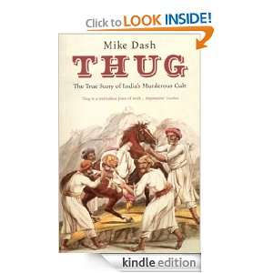 Thug The True Story Of Indias Murderous Cult Mike Dash  