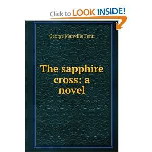  The sapphire cross a novel George Manville Fenn Books