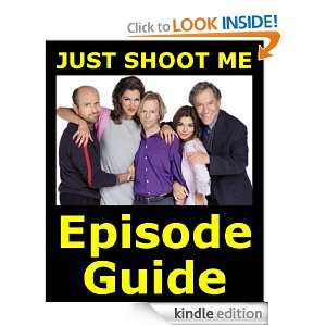 JUST SHOOT ME EPISODE GUIDE Details All 148 Episodes with 