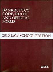 Bankruptcy Code Rules and Official Forms Law School Edition 