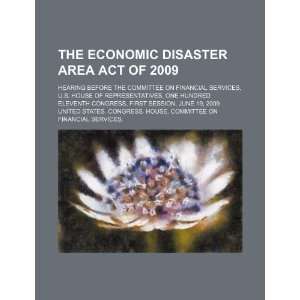  The Economic Disaster Area Act of 2009 hearing before the 