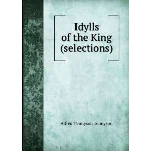   Idylls of the king, Alfred Tennyson Willard, Mary Frances, Tennyson
