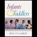 Infants and Toddlers 01 Edition, Rick A. Caulfield (9780130145833 