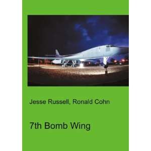  7th Bomb Wing Ronald Cohn Jesse Russell Books