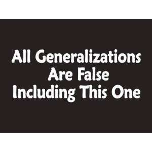  #105 All Generalizations Are False Bumper Sticker / Vinyl 