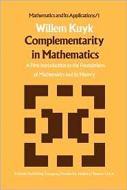 Complementarity in Mathematics A First Introduction to the Foundation 