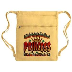 Messenger Bag Sack Pack Yellow I Didnt Ask To Be A Princess But If 