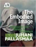 The Embodied Image Imagination and Imagery in Architecture 1st 
