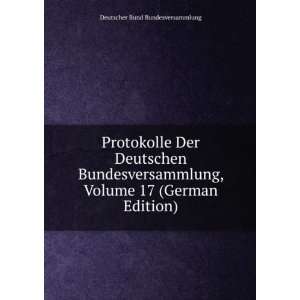  Protokolle Der Deutschen Bundesversammlung, Volume 17 
