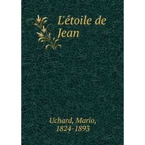  LÃ©toile de Jean Mario, 1824 1893 Uchard Books