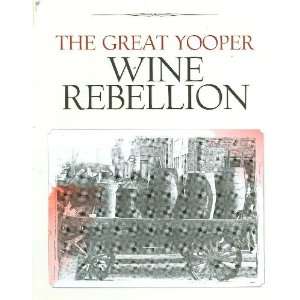  2011 Great Yooper Wine Rebellion Iron River Michigan 
