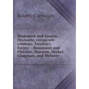   Marston, Decker, Chapman, and Webster Robert] [Cartwright 