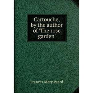   , by the author of The rose garden. Frances Mary Peard Books