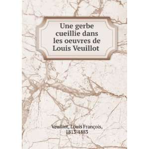   Veuillot Louis FranÃ§ois, 1813 1883 Veuillot  Books