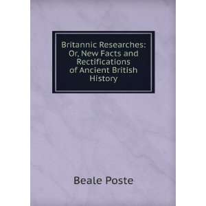  Britannic Researches Or, New Facts and Rectifications of 