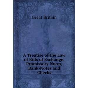  A Treatise of the Law of Bills of Exchange, Promissory 