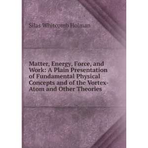 Matter, Energy, Force, and Work A Plain Presentation of 