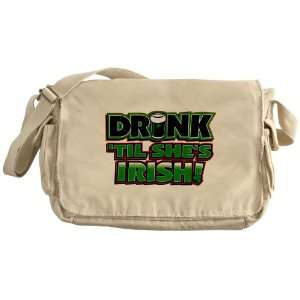 Khaki Messenger Bag Drinking Humor Drink Til Shes Irish St Patricks 
