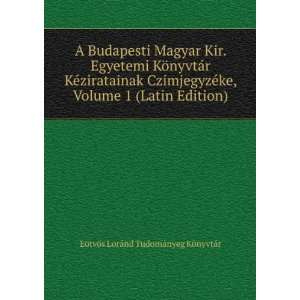  A Budapesti Magyar Kir. Egyetemi KÃ¶nyvtÃ¡r KÃ 