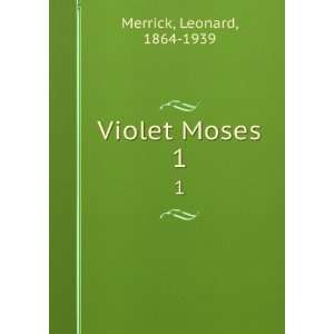  Violet Moses. 1 Leonard, 1864 1939 Merrick Books