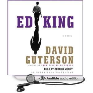   Ed King (Audible Audio Edition) David Guterson, Arthur Morey Books