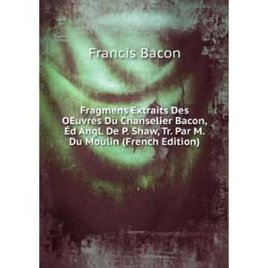   Shaw, Tr. Par M. Du Moulin (French Edition) Francis Bacon Books