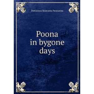  Poona in bygone days Dattatraya Balavanta Parasanisa 