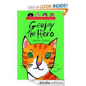 Geejay The Hero (The cats of Cuckoo Square) Adele Geras, Tony Ross 