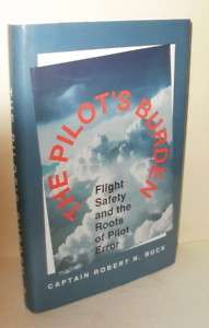 The Pilots Burden by Robert Buck Flight Safety and 9780813823577 