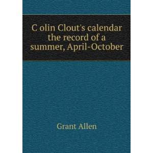  C olin Clouts calendar the record of a summer, April 