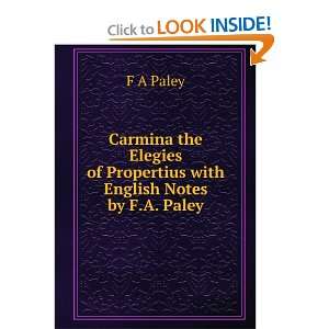   of Propertius with English Notes by F.A. Paley F A Paley Books