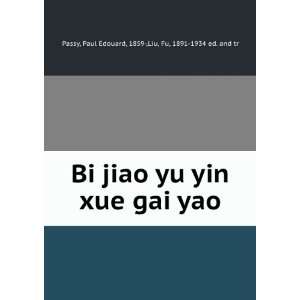   yao Paul Edouard, 1859 ,Liu, Fu, 1891 1934 ed. and tr Passy Books