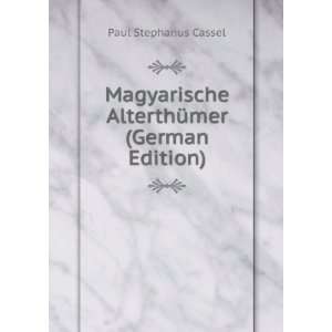   AlterthÃ¼mer (German Edition) Paul Stephanus Cassel Books