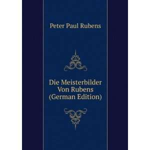   Meisterbilder Von Rubens (German Edition) Peter Paul Rubens Books