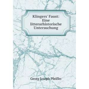  Eine litterarhistorische Untersuchung. Georg Joseph Pfeiffer Books