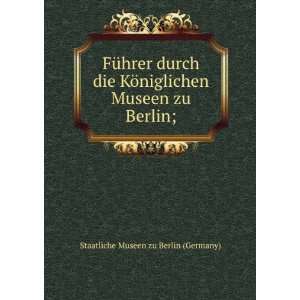  Museen zu Berlin; Staatliche Museen zu Berlin (Germany) Books