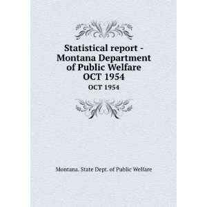   Welfare. OCT 1954 Montana. State Dept. of Public Welfare Books