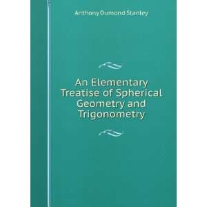  An Elementary Treatise of Spherical Geometry and 