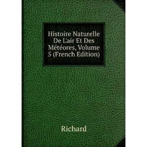   De Lair Et Des MÃ©tÃ©ores, Volume 5 (French Edition) Richard
