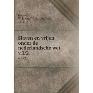   wet. v.1/2 W. R. van (Wolter Robert), 1812 1879 HoÃ«vell Books