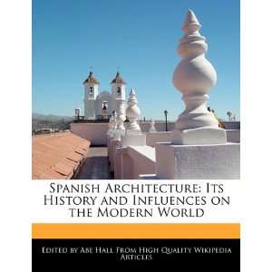  Spanish Architecture Its History and Influences on the 