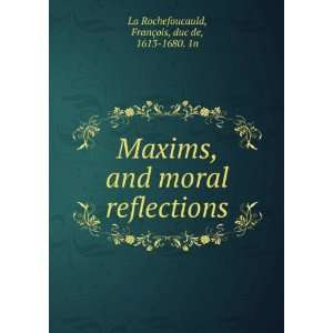  Maxims, and moral reflections. Francois La Rochefoucauld Books