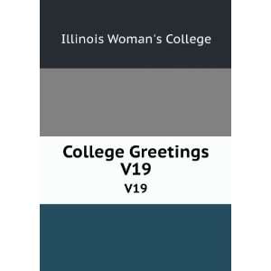  College Greetings. V19 Illinois Womans College Books