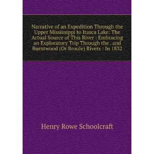  Burntwood (Or Broule) Rivers  In 1832 Henry Rowe Schoolcraft Books