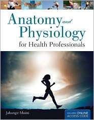 Anatomy And Physiology For Health Professionals With Companion Web 