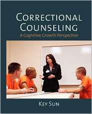 Correctional Counseling A Cognitive Growth Perspective, (0763741140 