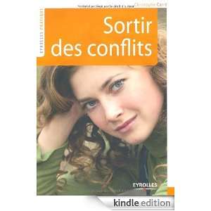 Sortir des conflits (French Edition) Christophe Carré  